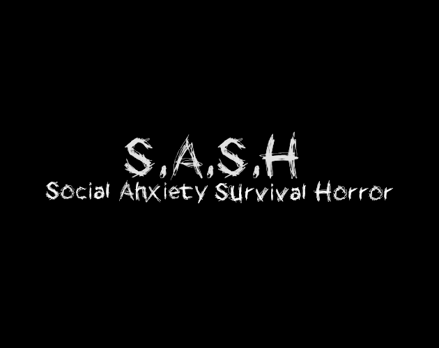 Cover image for S.A.S.H - Social Anxiety Survival Horror