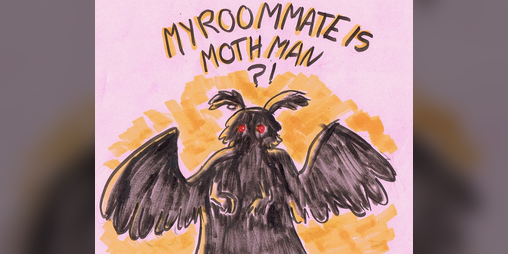 Cover image for My Roommate is Mothman?!