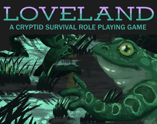 LOVELAND   - Cryptid Survival Role Playing Game 