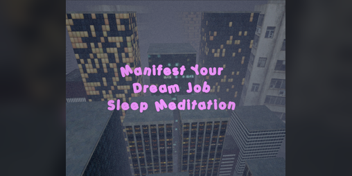 Cover image for Manifest Your Dream Job Sleep Meditation