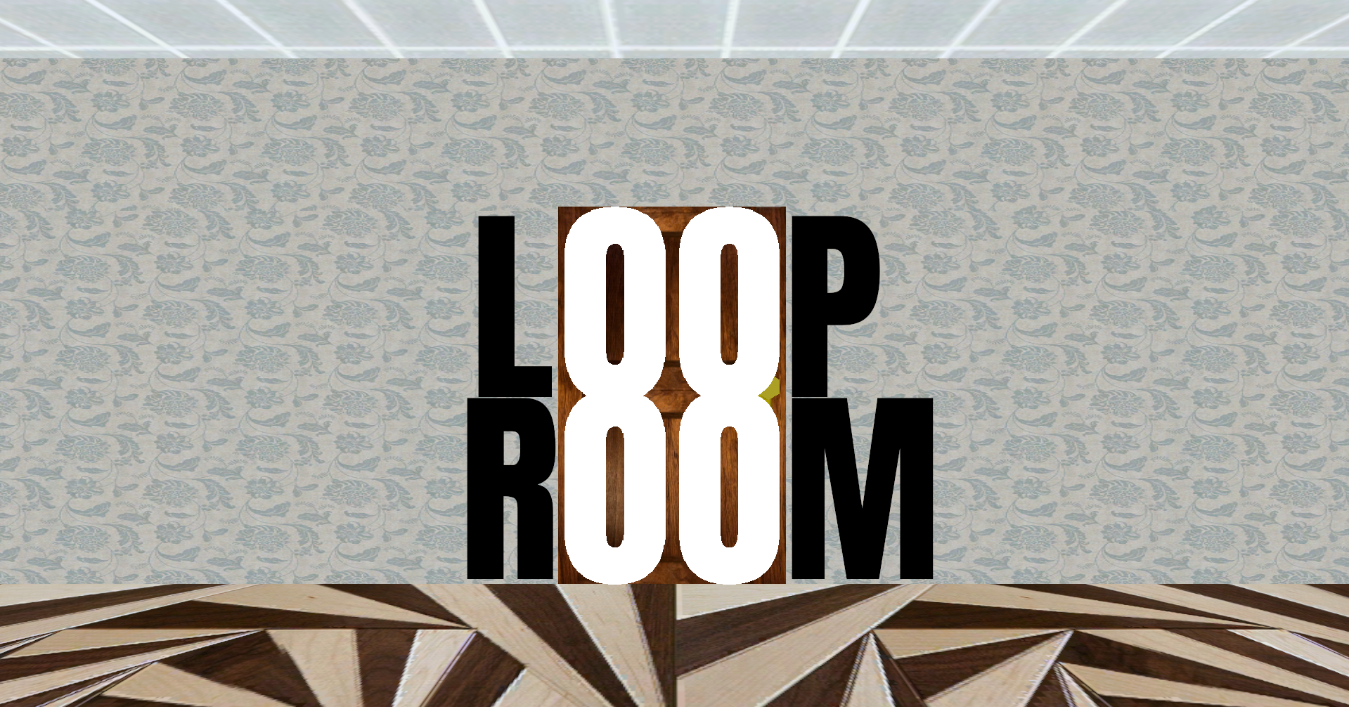 LOOP ROOM
