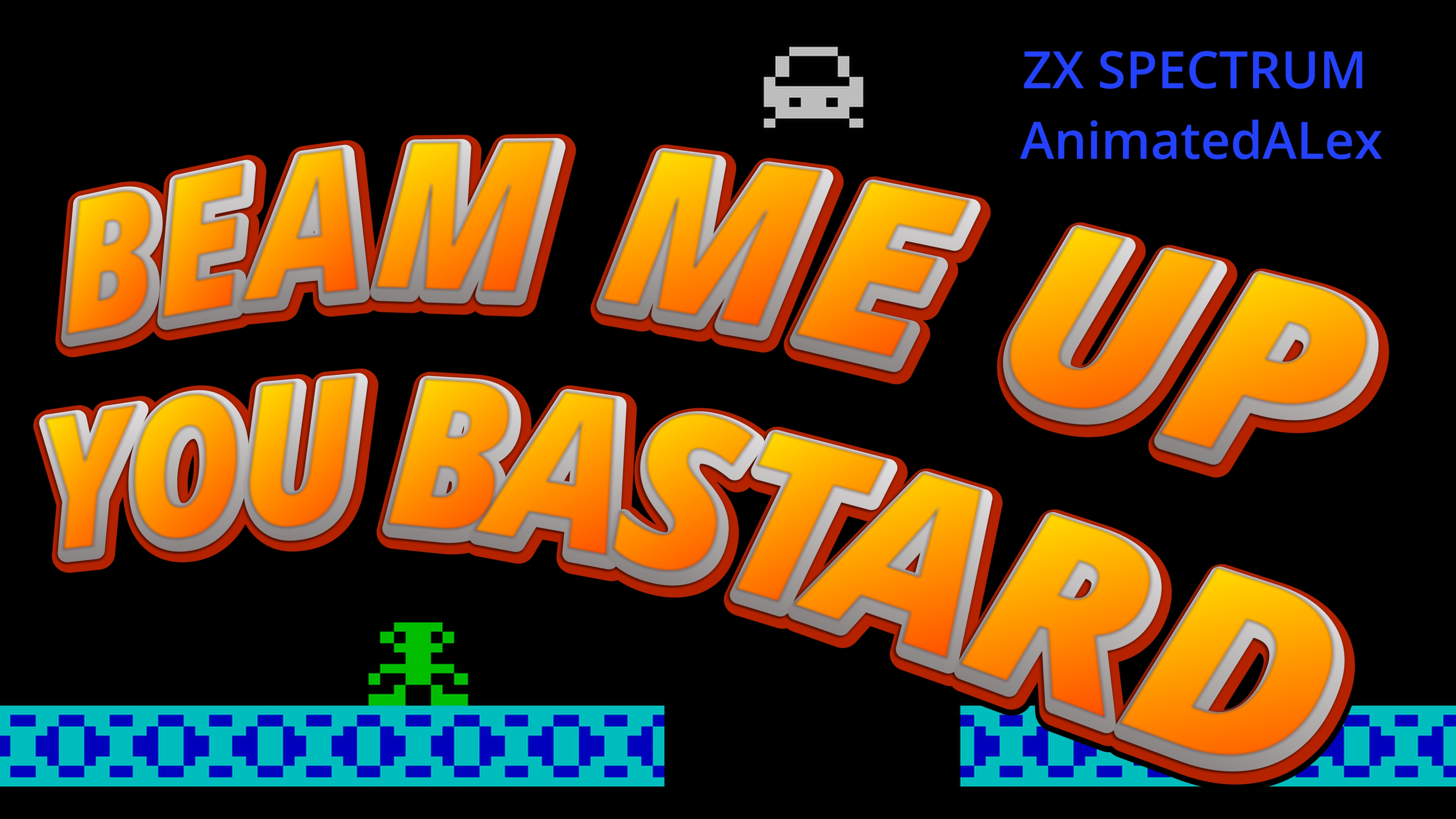 BEAM ME UP YOU BASTARD