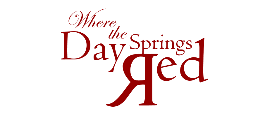Where the Day Springs Red
