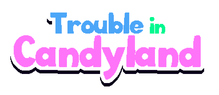 Trouble in candyland