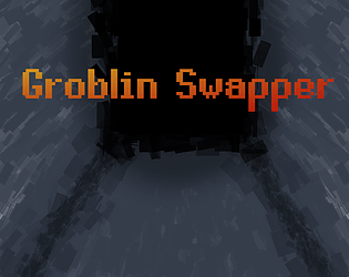 Groblin Swapper (TBDC Jam ver.)
