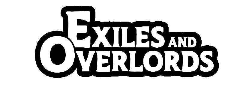 Exiles and Overlords