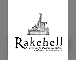 Rakehell - Issue 2: To Dwell in Gog-Moloch [Preview]   - A Character Generator Document for KNAVE 