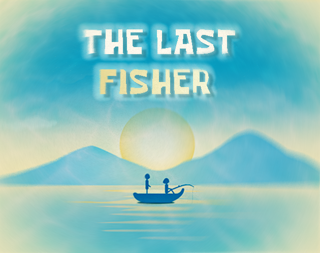The Last Fisher by Gimbest for GameTech GameJam - itch.io