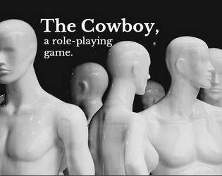 The Cowboy, A Role-Playing Game.  