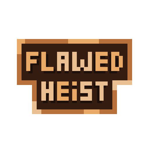 Flawed Heist