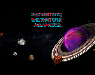 Something Something Asteroids