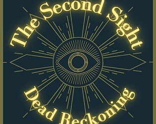 The Second Sight: Dead Reckoning [Free] [Interactive Fiction] [Windows]