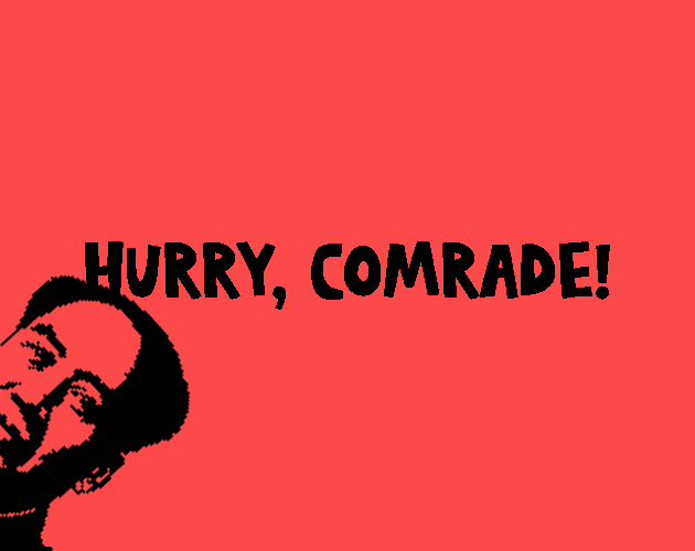 Cover image for Hurry, Comrade!