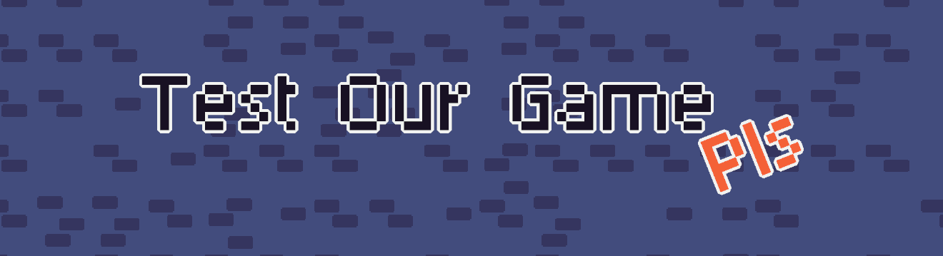 Test Our Game Pls