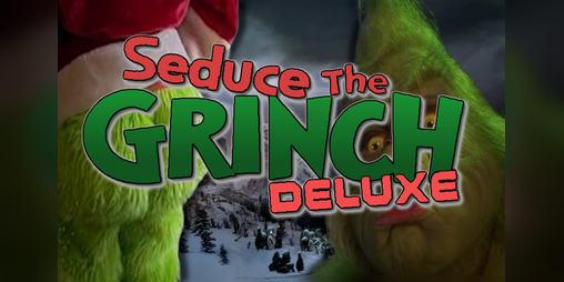 Cover image for Seduce The Grinch Deluxe