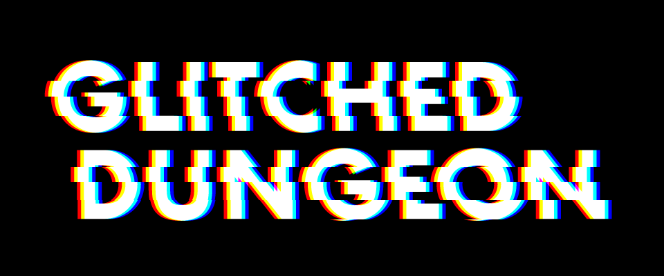 Glitched Dungeon