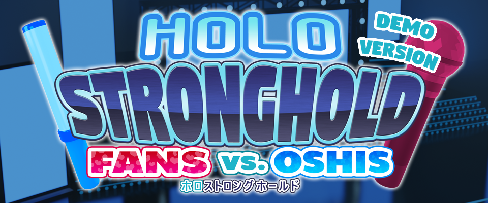 Holo Stronghold: Fans Vs. Oshis DEMO VERSION