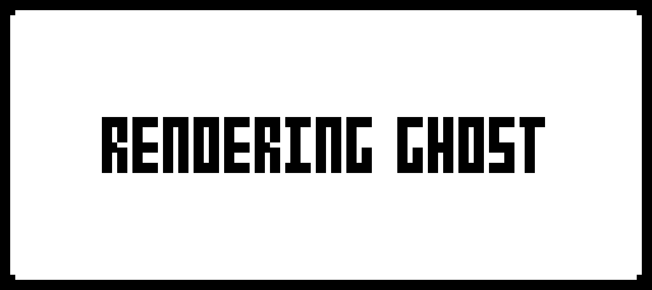Rendering Ghost