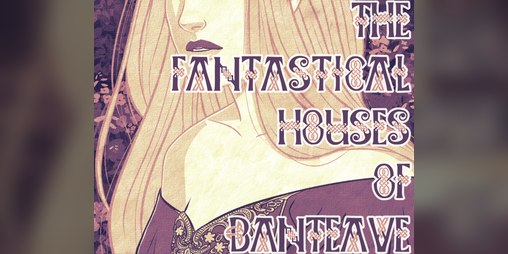 Cover image for The Fantastical Houses of Banteave