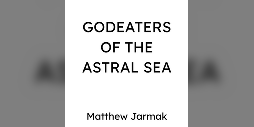 Cover image for Godeaters of the Astral Sea