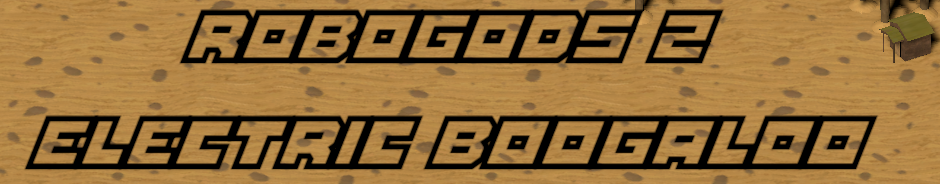 Robogods 2: Electric Boogaloo