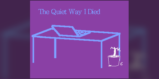 Cover image for The Quiet Way I Died