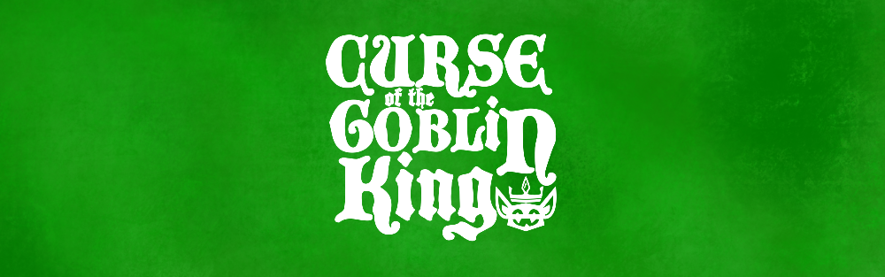 Curse of the Goblin King