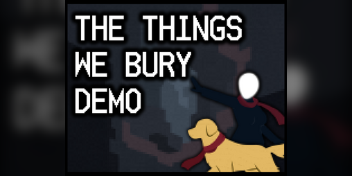 Cover image for The Things We Bury Demo