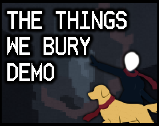 Cover image for The Things We Bury Demo