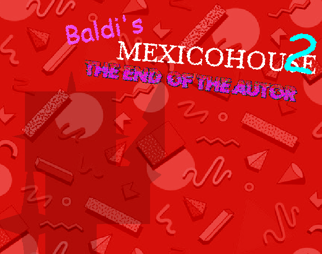 Baldi's Mexicohouse 2