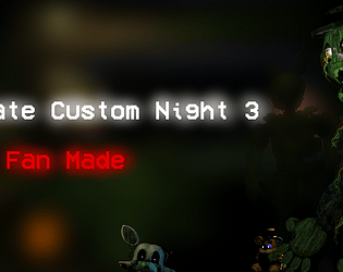 Ultimate Custom Night 3 Fan Made (oudated)