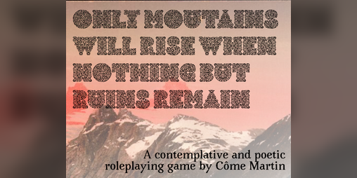 Cover image for Only Mountains Will Rise When Nothing But Ruins Remain