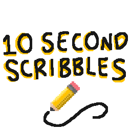 10 Second Scribbles