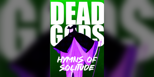 Cover image for DEAD GODS: HYMNS OF SOLITUDE