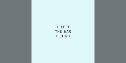 Cover image for I left the war behind