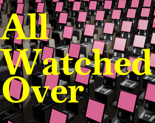 All Watched Over