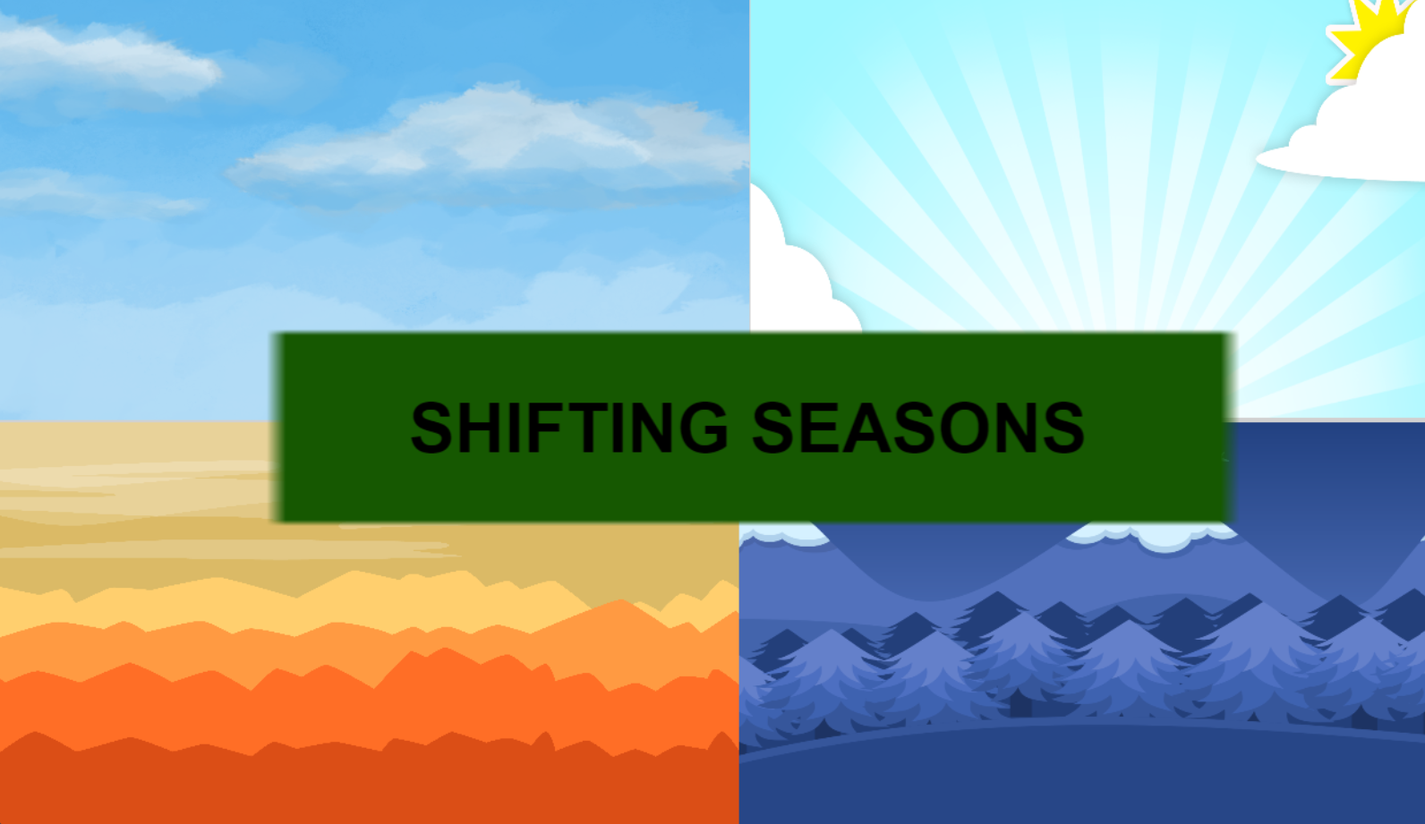 Shifting Seasons
