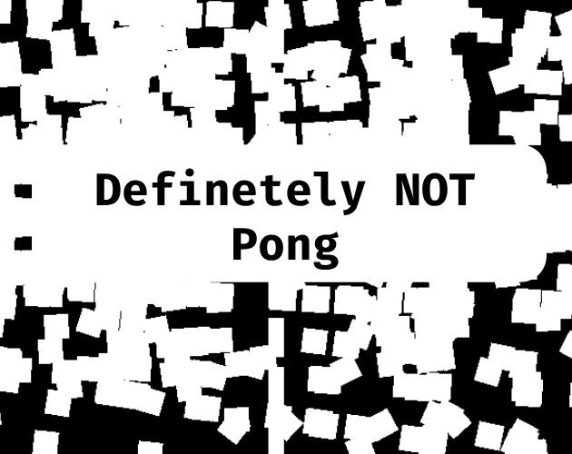 Definetely NOT pong