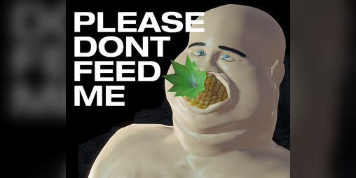 Cover image for PLEASE DONT FEED ME
