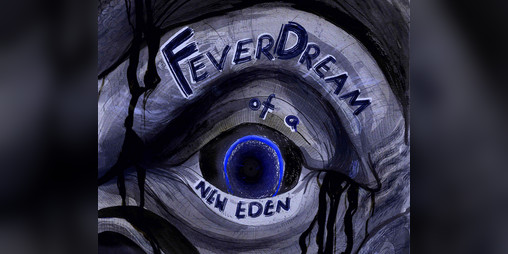 Cover image for Fever Dream of a New Eden