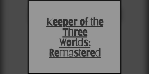 Cover image for Keeper of the Three Worlds: Remastered