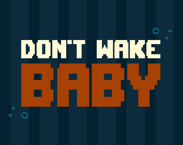 Don't Wake Baby