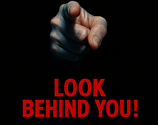 Look Behind You!