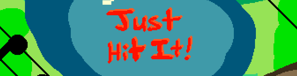 Just Hit It