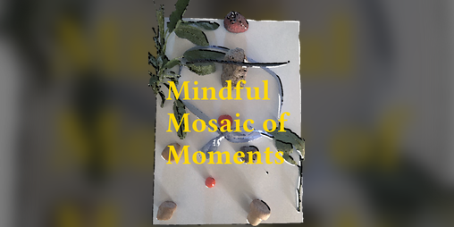 Cover image for Mindful Mosaic of Moments
