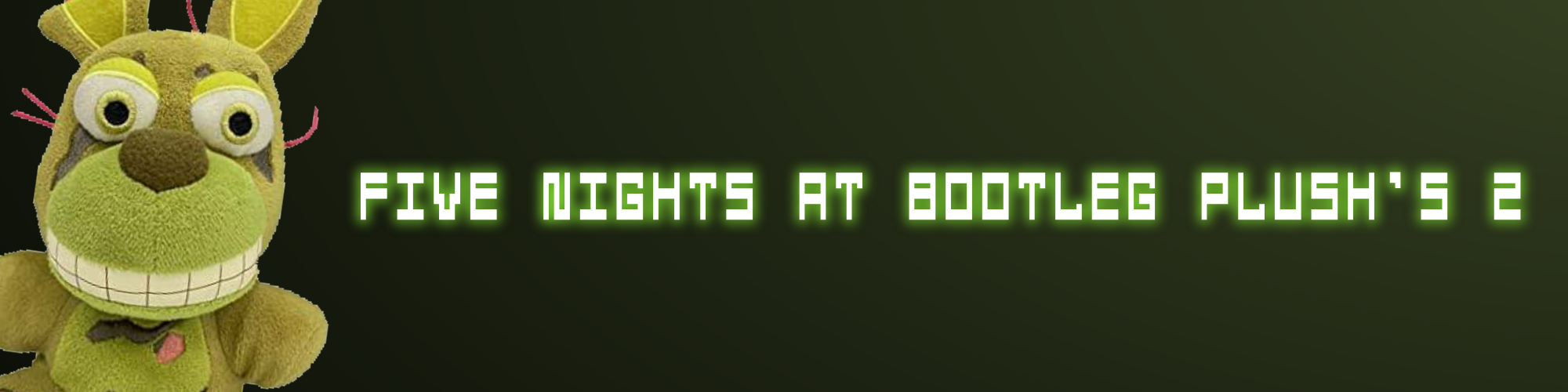 Five Nights at Bootleg Plush's 2