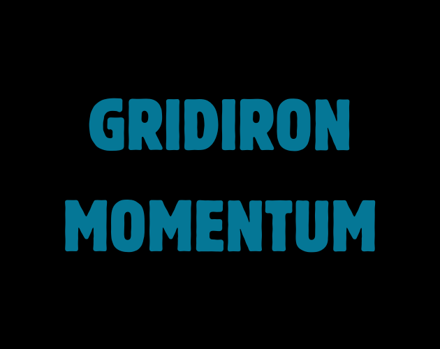 Gridiron Momentum by TheMetalCarrotDev