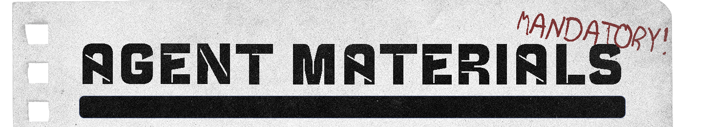 Agent Materials (Mandatory)