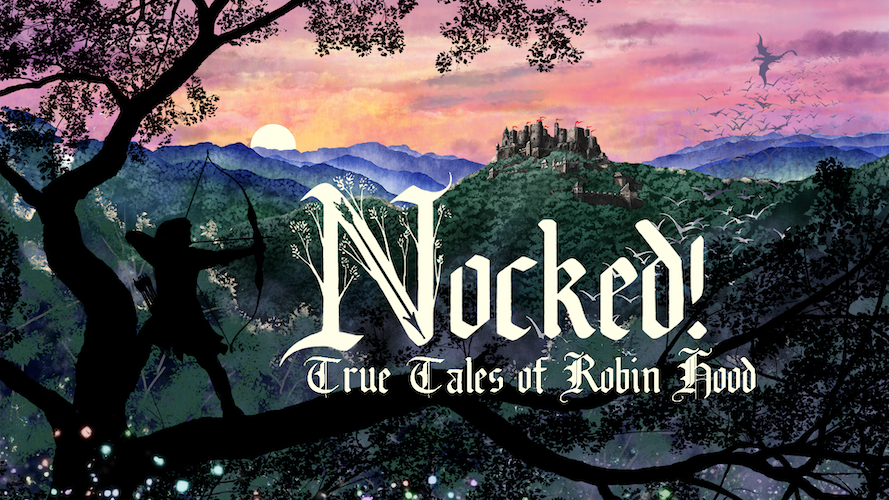 Nocked! True Tales of Robin Hood