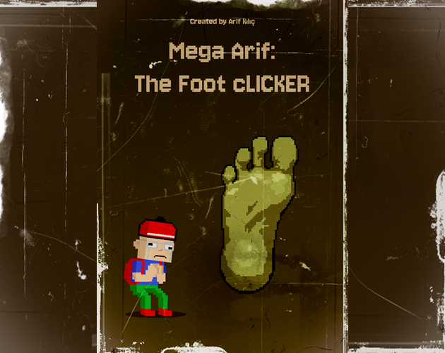 Mega Arif: The Foot cLICKER